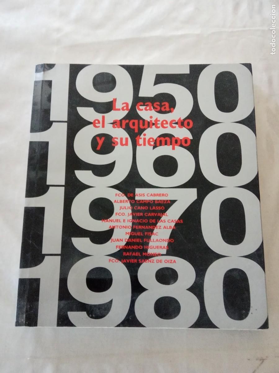 Second hand books: La casa, el arquitecto y su tiempo.-VV.AA.
