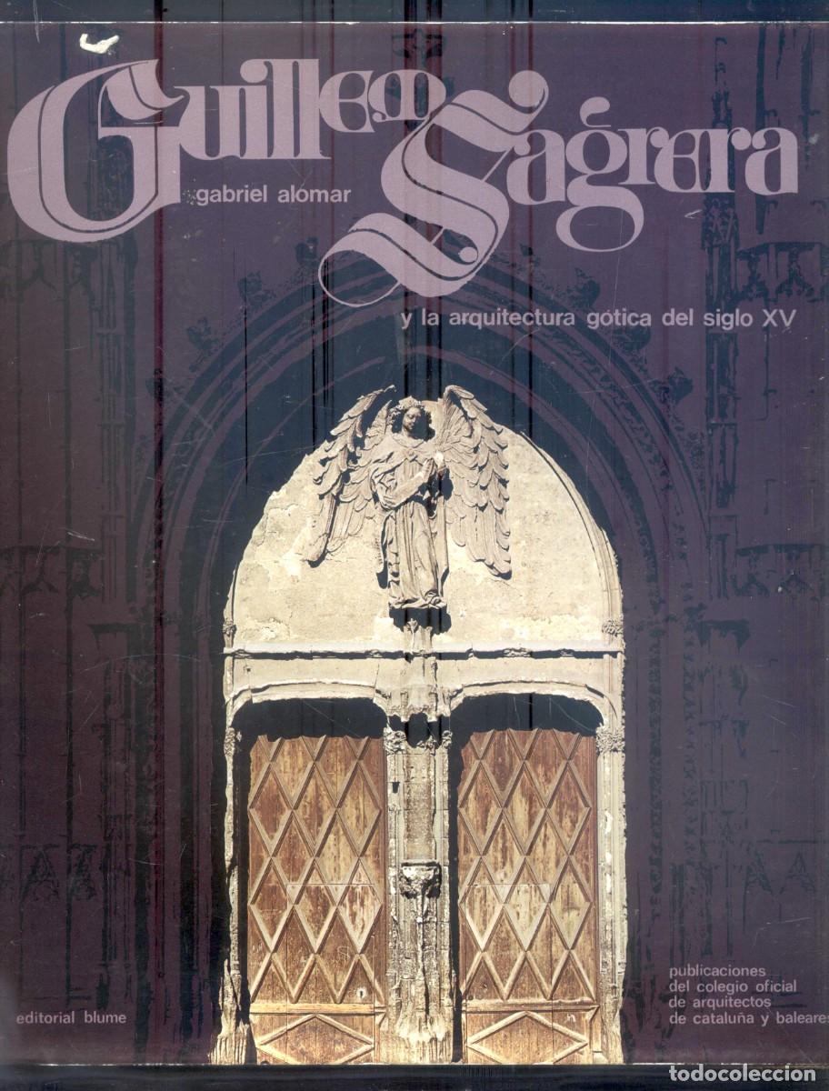 Gebrauchte B&uuml;cher: NUMULITE L0693 Guillem Sagrera y la arquitectura g&oacute;tica del siglo XV Gabriel Alomar G&oacute;tico