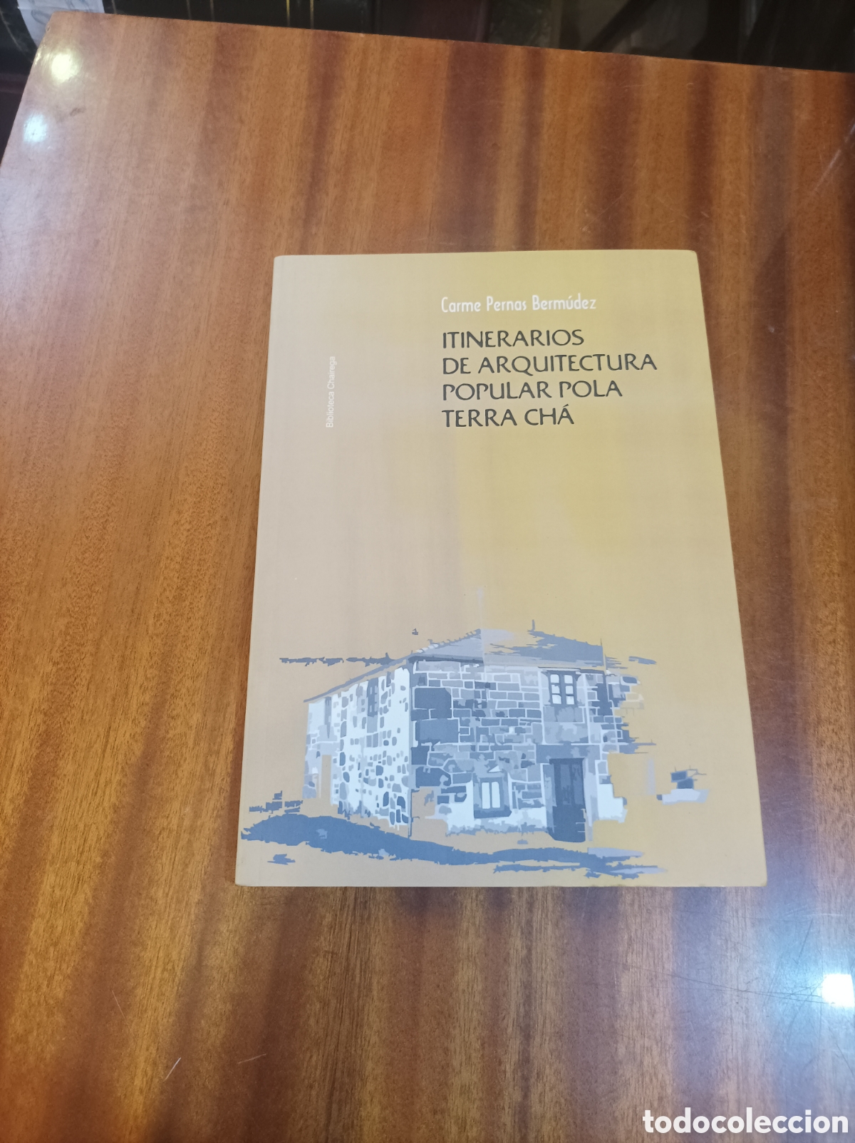 Gebrauchte B&uuml;cher: ITINERARIOS DE ARQUITECTURA POPULAR POLA TERRA CHA.CARMEN PERNAS BERMUDEZ 2006