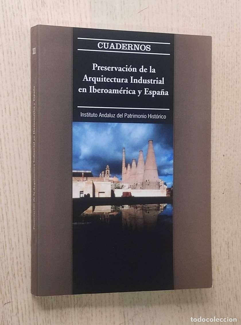 Second hand books: PRESERVACI&Oacute;N DE LA ARQUITECTURA INDUSTRIAL EN IBEROAM&Eacute;RICA Y ESPA&Ntilde;A