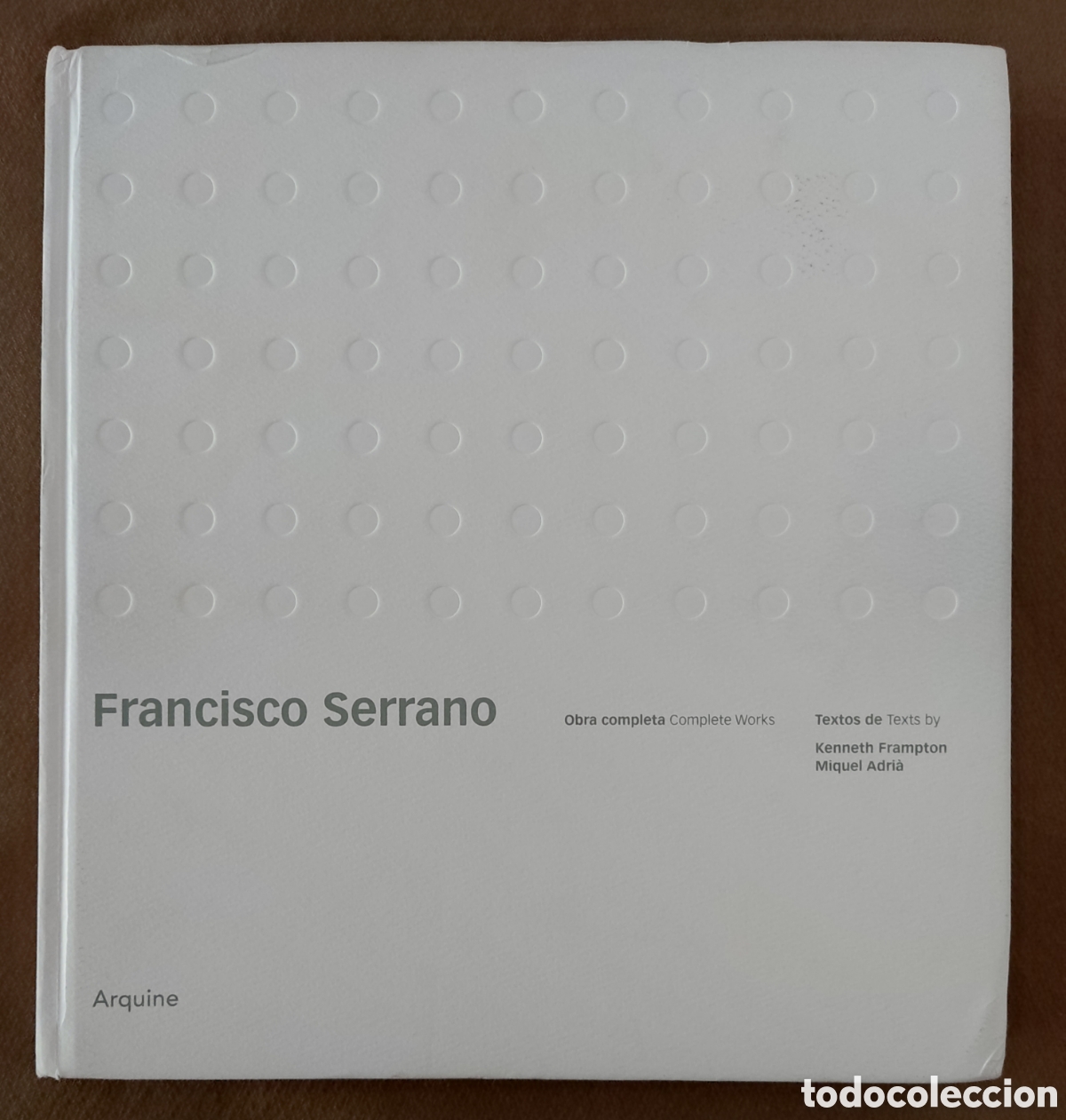 Libros de segunda mano: ARQUITECTURA FRANCISCO SERRANO OBRA COMPLETA LIBRO - Foto 1