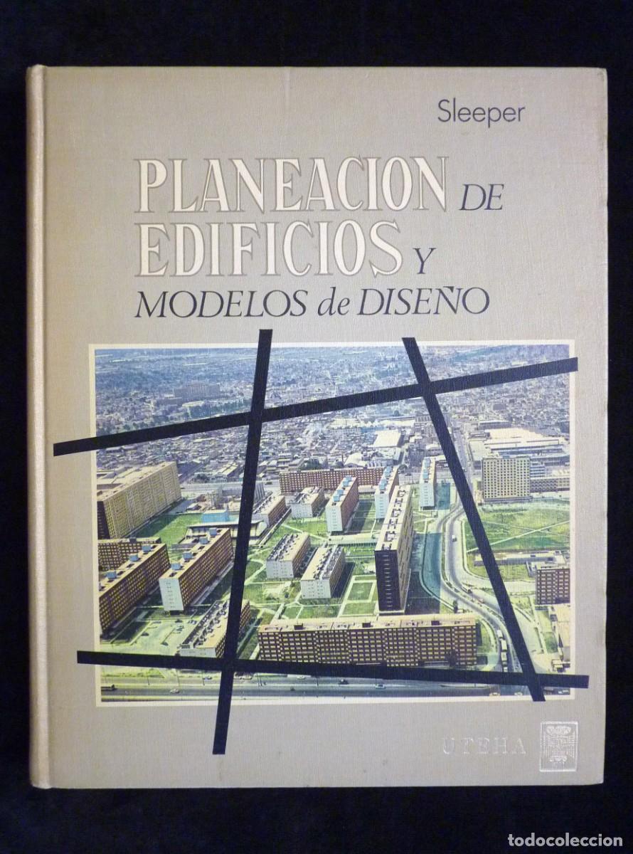 Libros de segunda mano: PLANEACI&Oacute;N DE EDIFICIOS Y MODELOS DE DISE&Ntilde;O, SLEEPER. 1&ordf; ED. UTEHA, 1966 - Foto 1