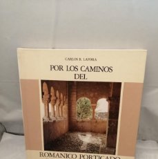 Libros de segunda mano: POR LOS CAMINOS DEL ROMÁNICO PORTICADO