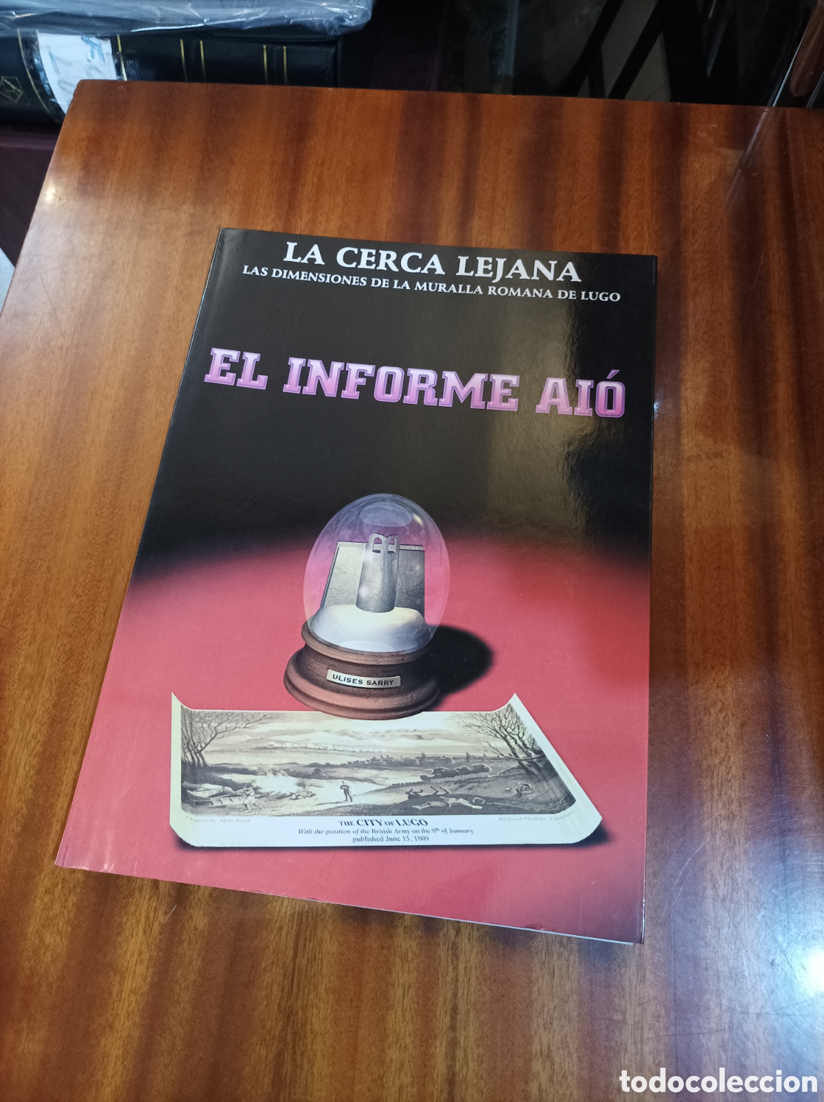 Gebrauchte B&uuml;cher: LA CERCA LEJANA.LAS DIMENSIONES DE LA MURALLA ROMANA DE LUGO.EL INFORME AIO.ULISES SARRY 1997