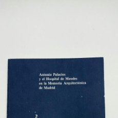 Libros de segunda mano: ANTONIO PALACIOS Y HOSPITAL DE MAUDES EN LA MEMORIA ARQUITECTONICA-ED. COMUNIDAD MADRID-1986