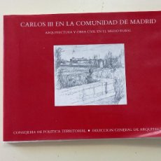 Libros de segunda mano: CARLOS III EN LA COMUNIDAD DE MADRID-FELIPE PRIETO-ED. COMUNIDAD DE MADRID-1988-SOBRECUBIERTA