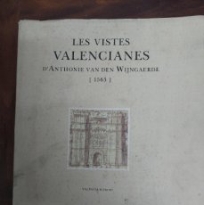 Libros de segunda mano: LES VISTES VALENCIANES - ANTHONIE VAN DEN WIJNGARDE - 1990