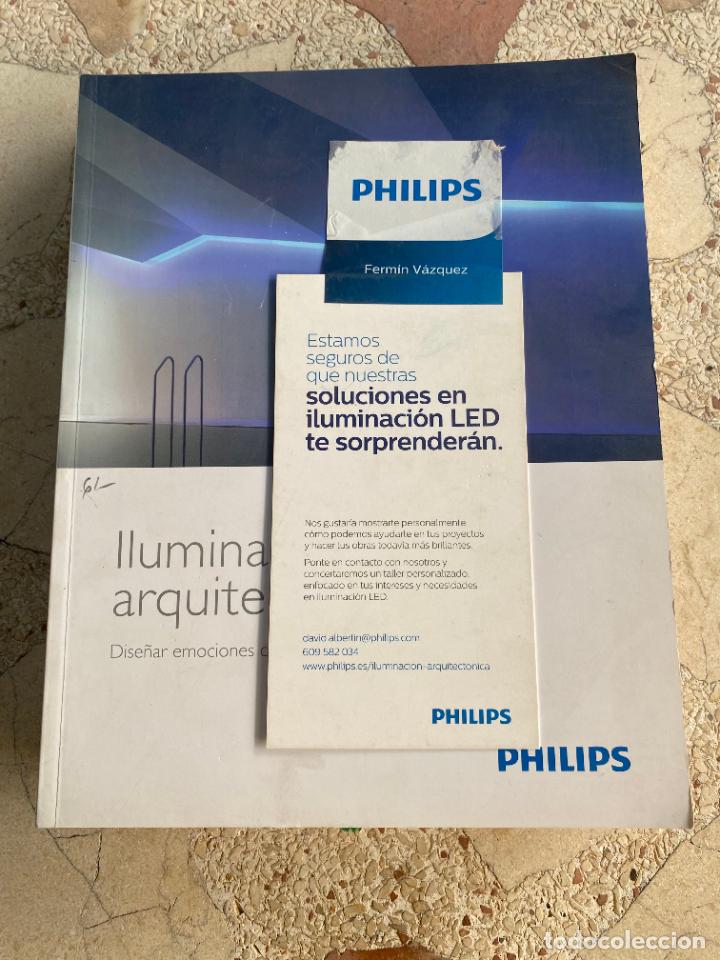 Livres d'occasion: ILUMINACI&Oacute;N ARQUITECT&Oacute;NICA. DISE&Ntilde;AR EMOCIONES CON LA LUZ. PHILIPS. FERM&Iacute;N V&Aacute;ZQUEZ.