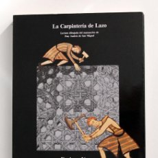 Libros de segunda mano: LA CARPINTERÍA DE LAZO. ENRIQUE NUERE. MANUSCRITO FRAY ANDRÉS SAN MIGUEL