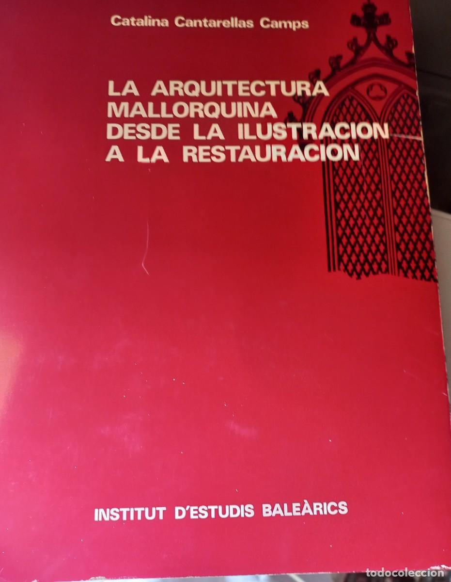 Livres d'occasion: La arquitectura mallorquina desde la Ilustraci&oacute;n a la Restauraci&oacute;n (1981)