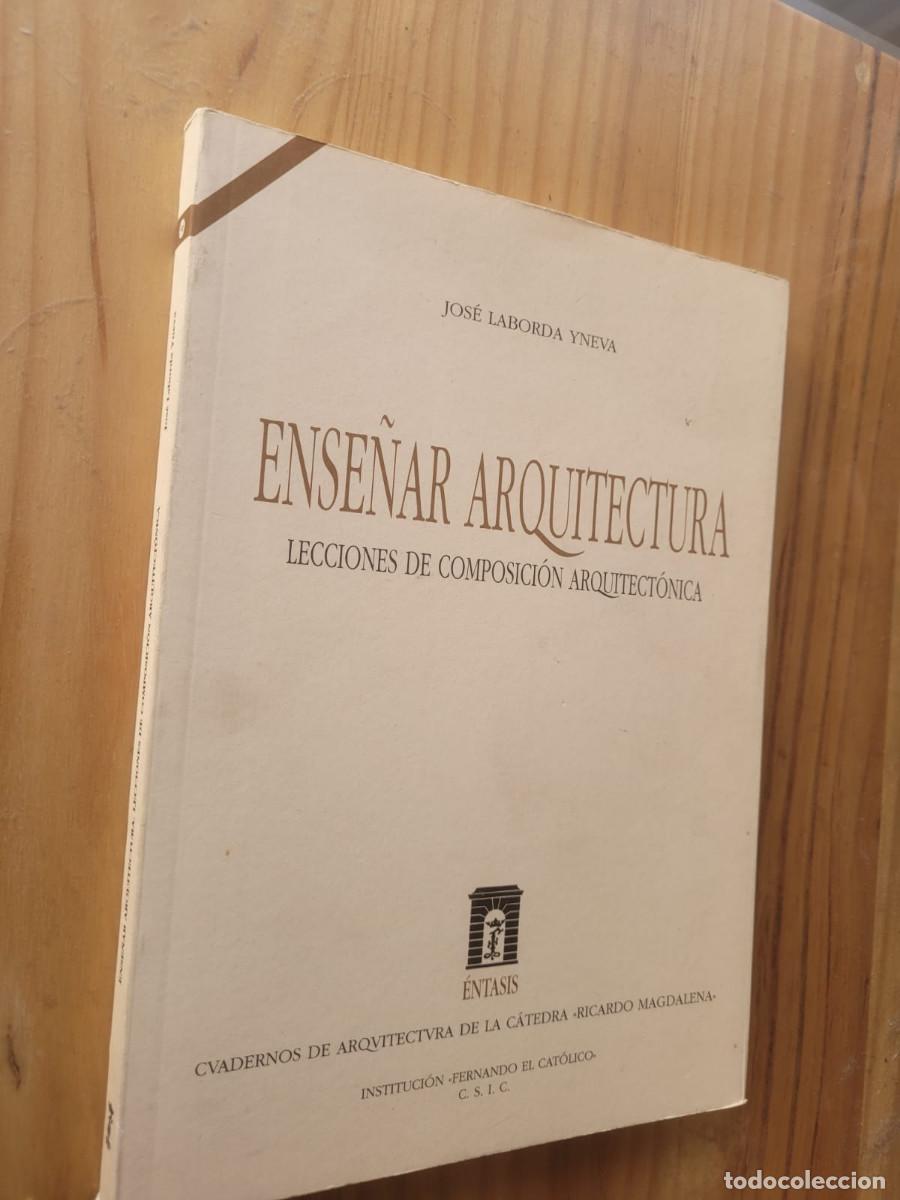 Livres d'occasion: ENSE&Ntilde;AR ARQUITECTURA, LECCIONES DE COMPOSICI&Oacute;N ARQUITECT&Oacute;NICA - JOS&Eacute; LABORDETA YNEVA
