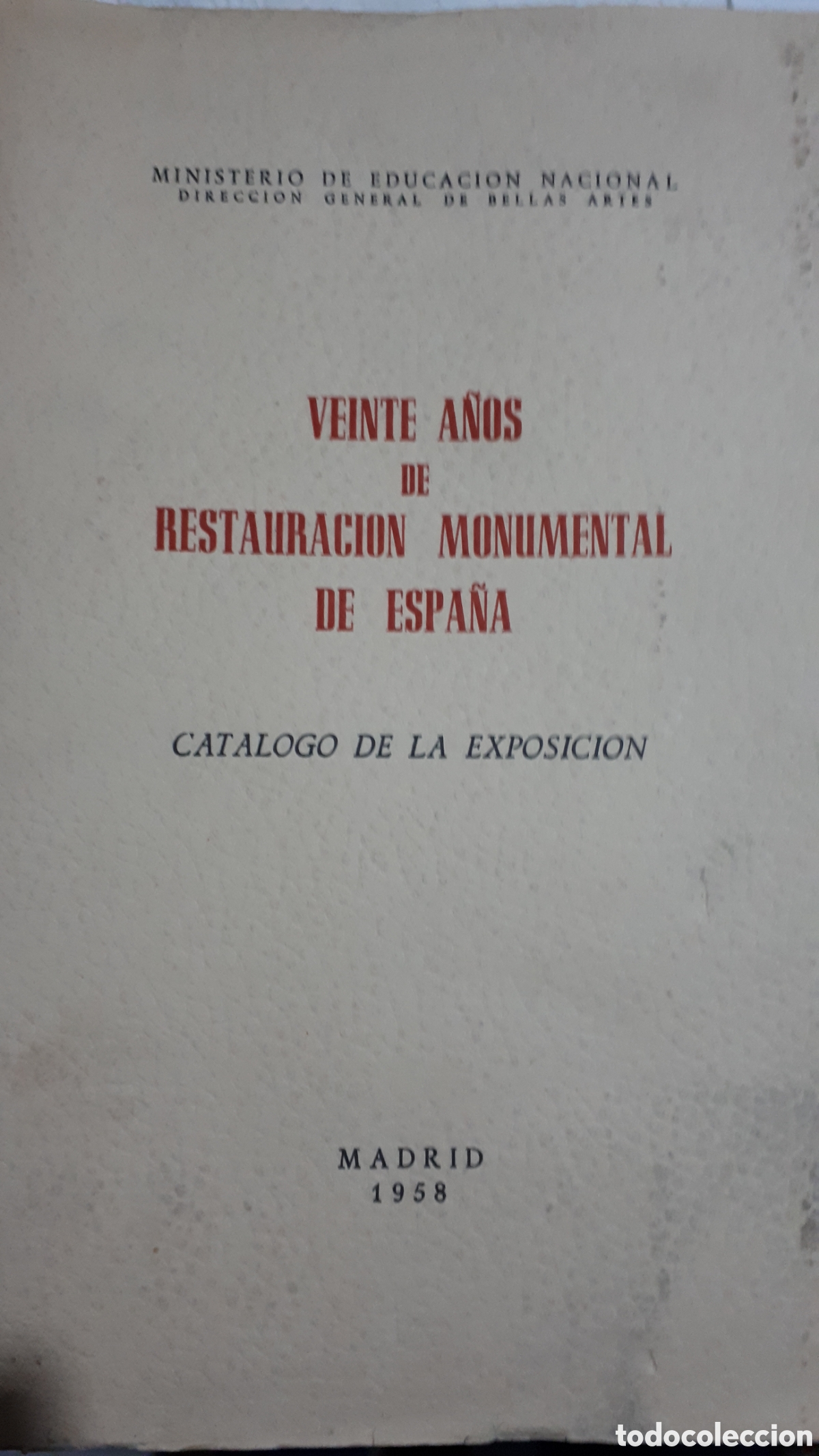 Livres d'occasion: VEINTE A&Ntilde;OS DE RESTAURACI&Oacute;N MONUMENTAL DE ESPA&Ntilde;A CAT&Aacute;LOGO DE LA EXPOSICI&Oacute;N