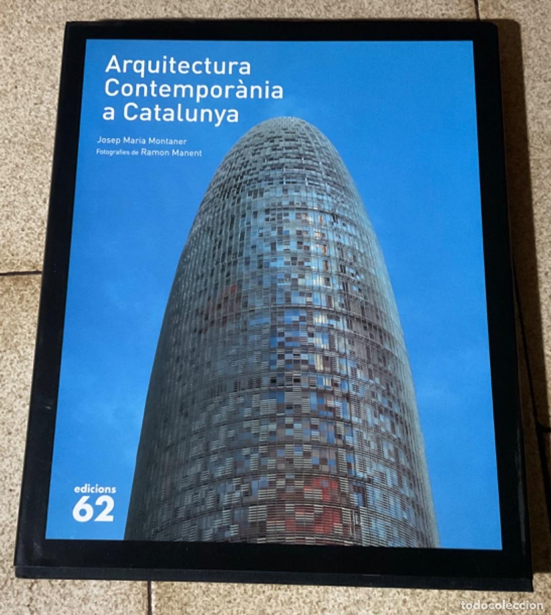 Livres d'occasion: ARQUITECTURA CONTEMPOR&Aacute;NIA A CATALUNYA. J.M. MONTANER.ED 62. 2005. Tapa dura.