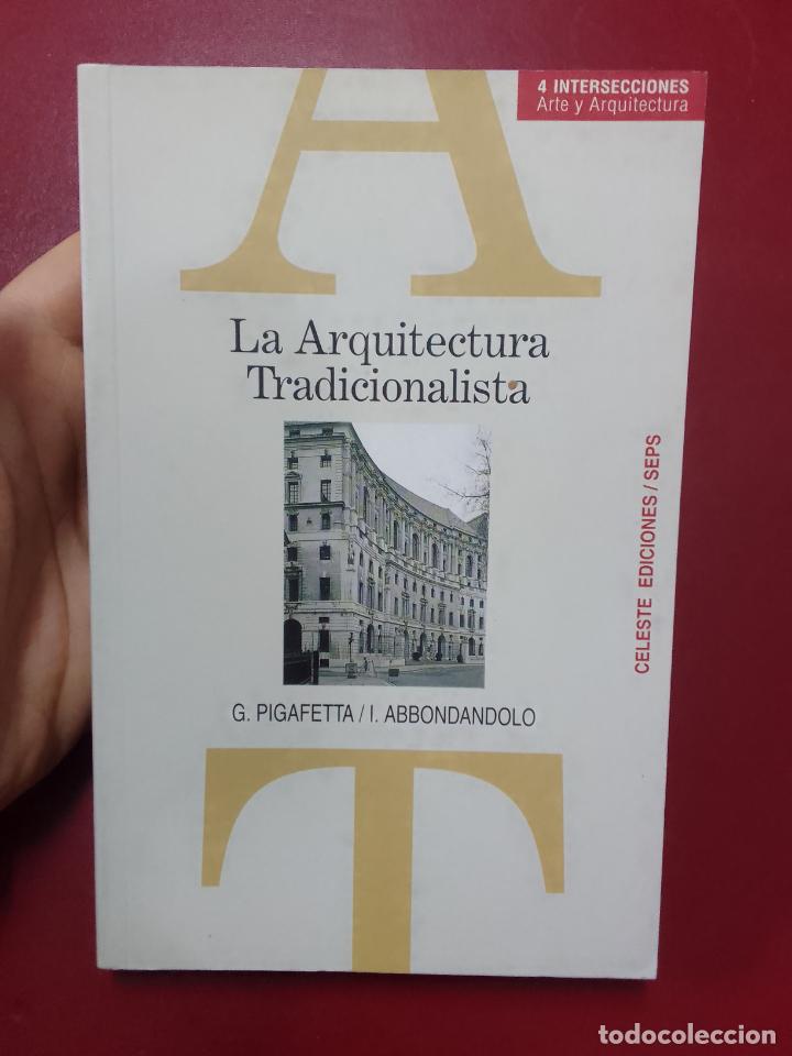 Libros de segunda mano: G. Pigafetta e I. Abbondandolo: La arquitectura tradicionalista