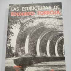 Libros de segunda mano: LAS ESTRUCTURAS DE EDUARDO TORROJA