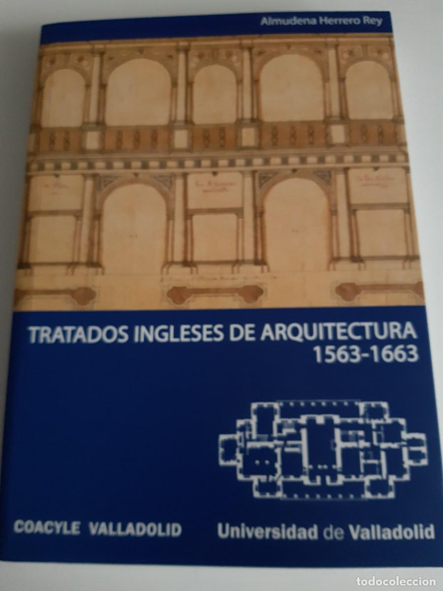 Gebrauchte B&uuml;cher: Tratados ingleses de arquitectura 1563 a 1663 Universidad de Valladolid Colegio de Arquitectos
