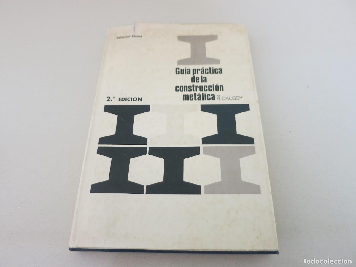 Gebrauchte B&uuml;cher: GUIA PRACTICA DE LA CONSTRUCCION METALICA. DAUSSY R. ARQUITECTURA