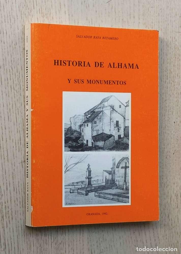 Livres d'occasion: HISTORIA DE ALHAMA y sus monumentos - RAYA RETAMERO, Salvador