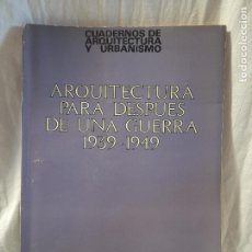 Libros de segunda mano: ARQUITECTURA PARA DESPUES DE UNA GUERRA 1939-1949 - CUADERNOS DE ARQUITECTURA AÑO 1977.