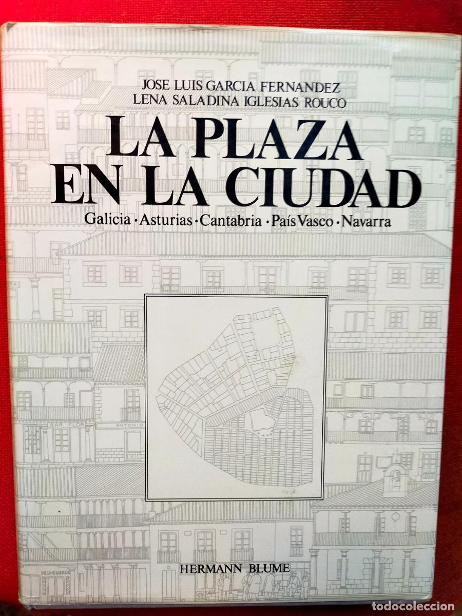 Livres d'occasion: Garc&iacute;a Fern&aacute;ndez Iglesias Rouco, La Plaza en la Ciudad Galicia-Asturias-Cantabria-Pa&iacute;s Vasco-Navarra