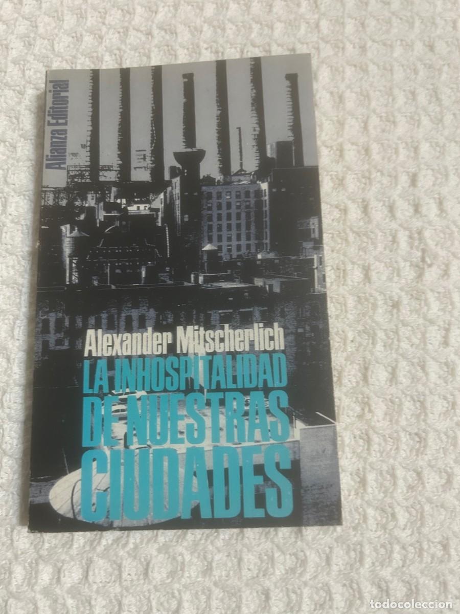 Livres d'occasion: LA INHOSPITALIDAD DE NUESTRAS CIUDADES. ALEXANDER MITSCHERLICH.URBANISMO Y ARQUITECTURA.