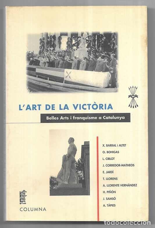 Libros de segunda mano: L'Art de la Vict&ograve;ria Belles Arts i franquisme a Catalunya 1996