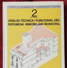 Libros de segunda mano: ANÀLISI TÈCNICA I FUNCIONAL DEL PATRIMONI IMMOBILIARI MUNICIPAL: EL RAVAL (VOLUM 2)