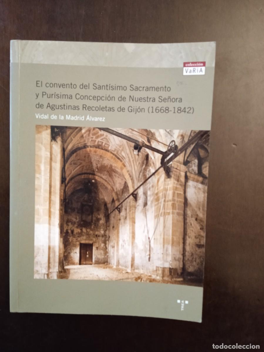 Gebrauchte B&uuml;cher: Vidal de la Madrid. El Convento del Sant&iacute;simo Sacramento de Agustinas Recoletas de Gij&oacute;n. 1668-1842