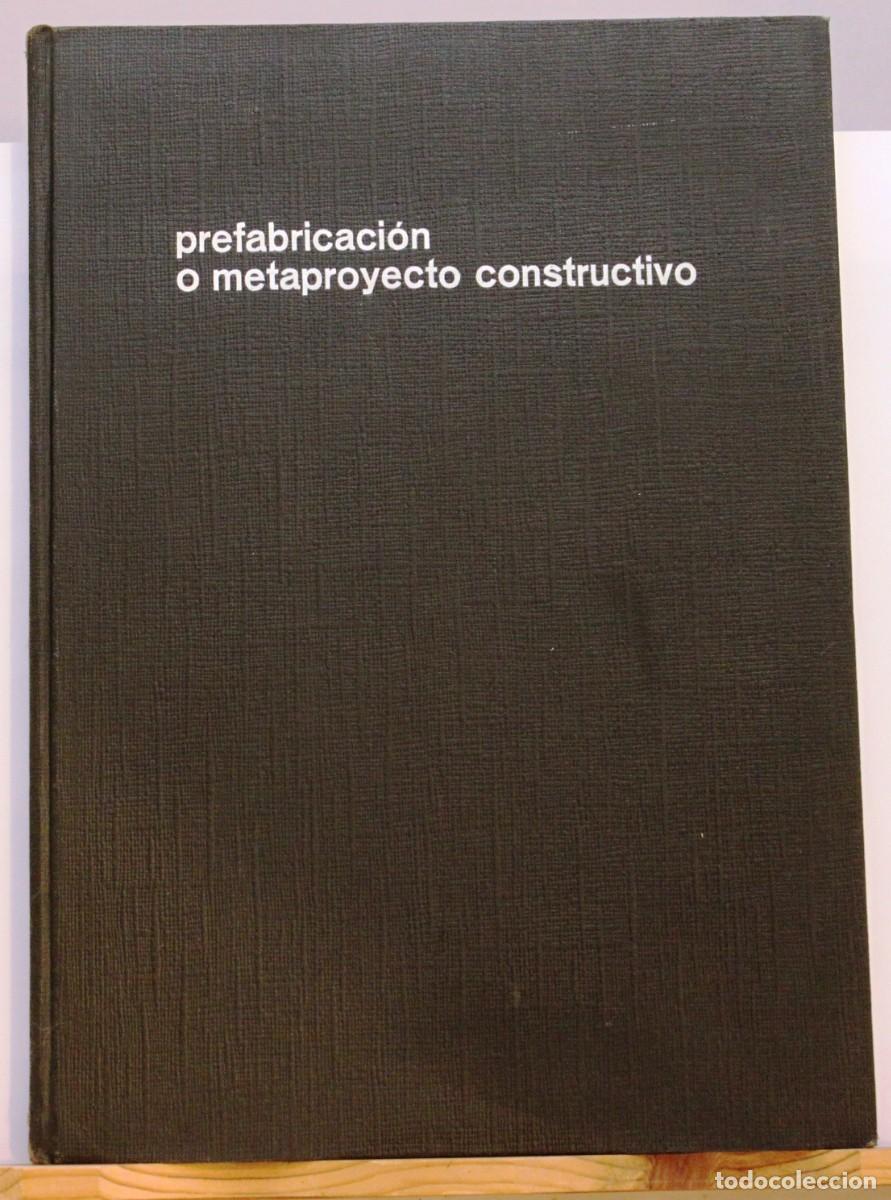Libros de segunda mano: PREFABRICACI&Oacute;N Y METAPROYECTO CONSTRUCTIVO. Oliveri, G. Mario. Arquitectura. Construcci&oacute;n. Edificios - Foto 1