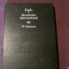 Libros de segunda mano: W. SCHWARZE - ESTILO Y DECORACIÓN INTERNACIONAL. GUSTAVO GILI 1976