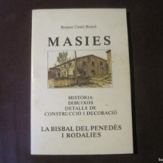 Libros de segunda mano: BENJAMÍ CATALÀ BENACH - MASIES. LA BISBAL DEL PENEDÉS I RODALIES. CAIXA PENEDÉS 1987