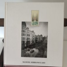 Libros de segunda mano: LA ARQUITECTURA DE LEÓN ENTRE EL HISTORICISMO Y EL RACIONALISMO 1876-1936/ MANUEL SERRANO LADO/ 1993