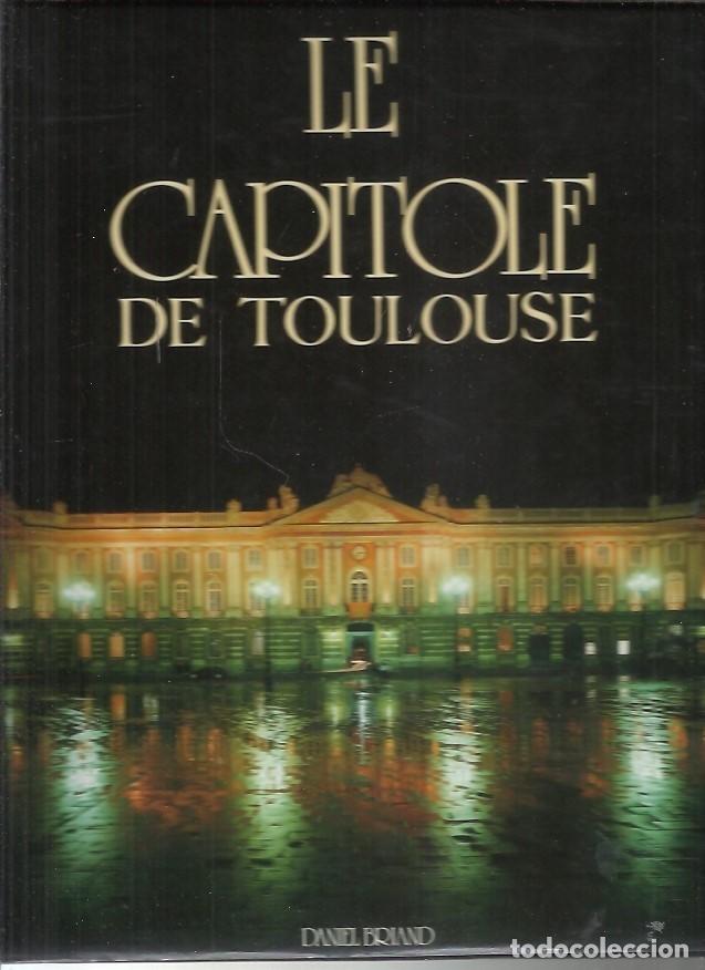 Libros de segunda mano: LE CAPITOLE DE TOULOUSE DANIEL BRIAND - Foto 1