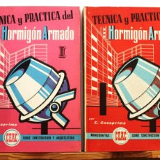 Libros de segunda mano: TÉCNICA Y PRÁCTICA DEL HORMIGÓN ARMADO. I Y II. CASAPRIMA, ENRIQUE. ARQITECTURA. CONSTRUCCIÓN.