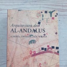 Libros de segunda mano: ARQUITECTURA DE AL-ANDALUS - ALMERIA, GRANADA, JAEN, MALAGA - 2001 - EDITORIAL COMARES