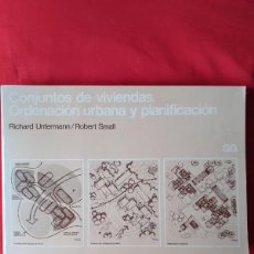 Libros de segunda mano: CONJUNTOS DE VIVIENDAS. ORDENACIÓN URBANA Y PLANIFICACIÓN. RICHARD UNTERMANN ROBERT SMALL