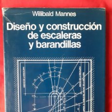 Libros de segunda mano: DISEÑO Y CONSTRUCCIÓN DE ESCALERAS Y BARANDILLAS. WILLIBALD MANNES. GUSTAVO GILI 1984