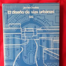 Libros de segunda mano: EL DISEÑO DE LAS VÍAS URBANAS. JIM MCCLUSKEY. GUSTAVO GILI 1985