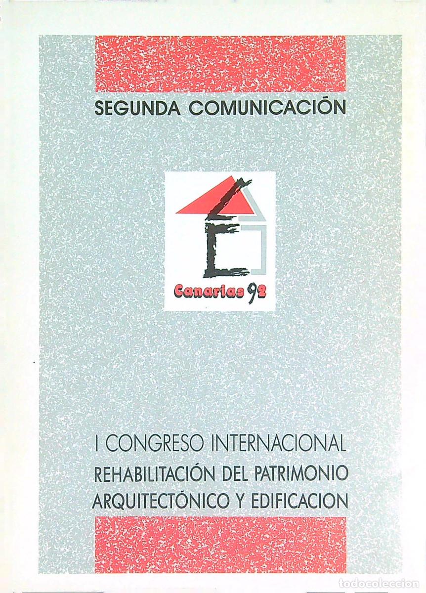 Libros de segunda mano: I CONGRESO INTERNACIONAL-REHABILITACI&Oacute;N PATRIMONIO ARQUITECTONICO/EDIFICACI&Oacute;N-CANARIAS
