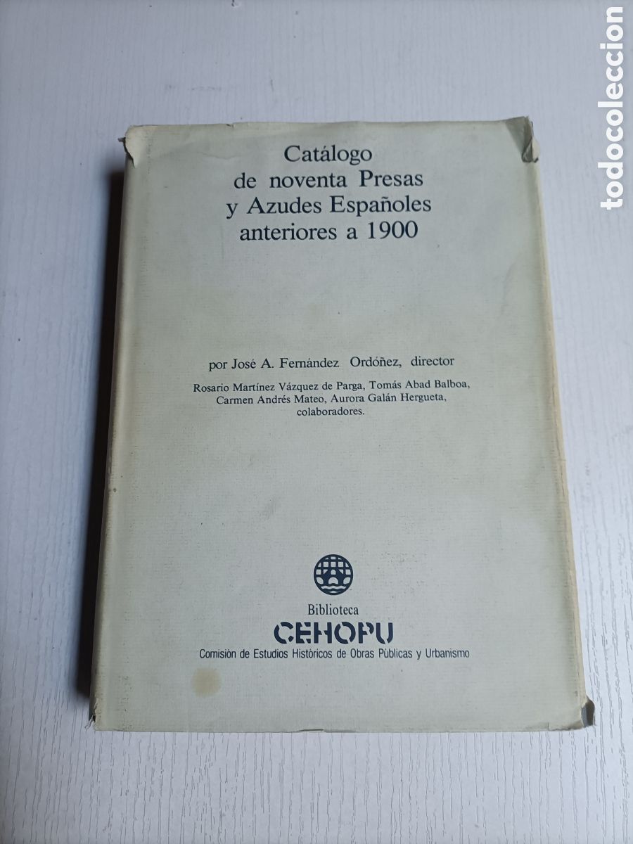 Libros de segunda mano: Cat&aacute;logo de noventa Presas y Azudes espa&ntilde;oles anteriores a 1900. Fern&aacute;ndez Ord&oacute;&ntilde;ez director