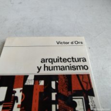 Libros de segunda mano: ARQUITECTURA Y HUMANISMO / VICTOR D`ORS / TXT 118 / LABOR /