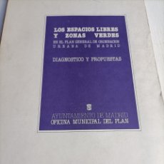 Libros de segunda mano: LOS ESPACIOS LIBRES Y ZONAS VERDES. EN EL PLAN GENERAL DE ORDENACIÓN URBANA DE MADRID. DIAGNÓSTICO Y