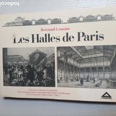 Libros de segunda mano: LES HALLES DE PARIS. BERTRAND LEMOINE . TEXTO EN FRANCÉS