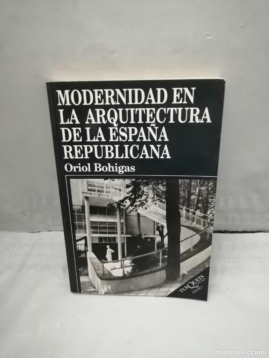 Livres d'occasion: Modernidad en la arquitectura de la Espa&ntilde;a republicana (Primera edici&oacute;n, Colecci&oacute;n: Ensayo)