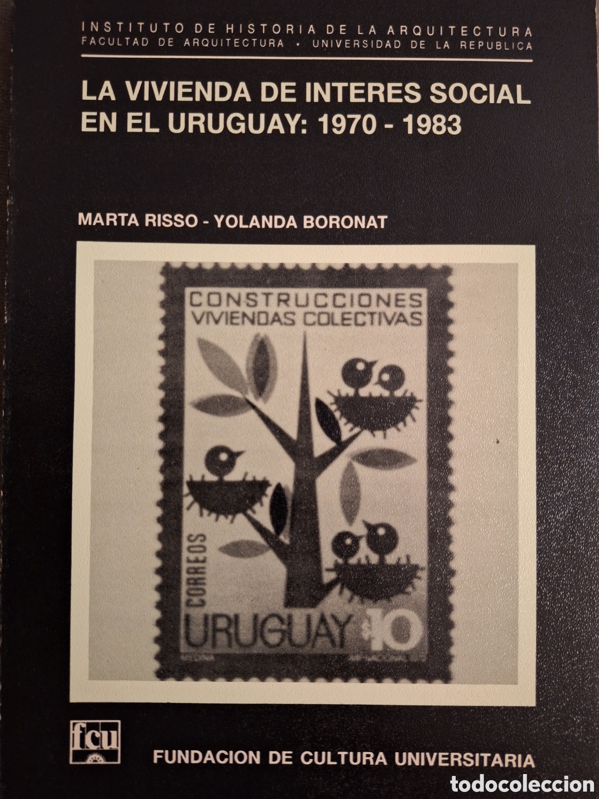 Livres d'occasion: LA VIVIENDA DE INTERES SOCIAL EN URUGUAY 1970 1983 MARTA RISSO YOLANDA BORONAT