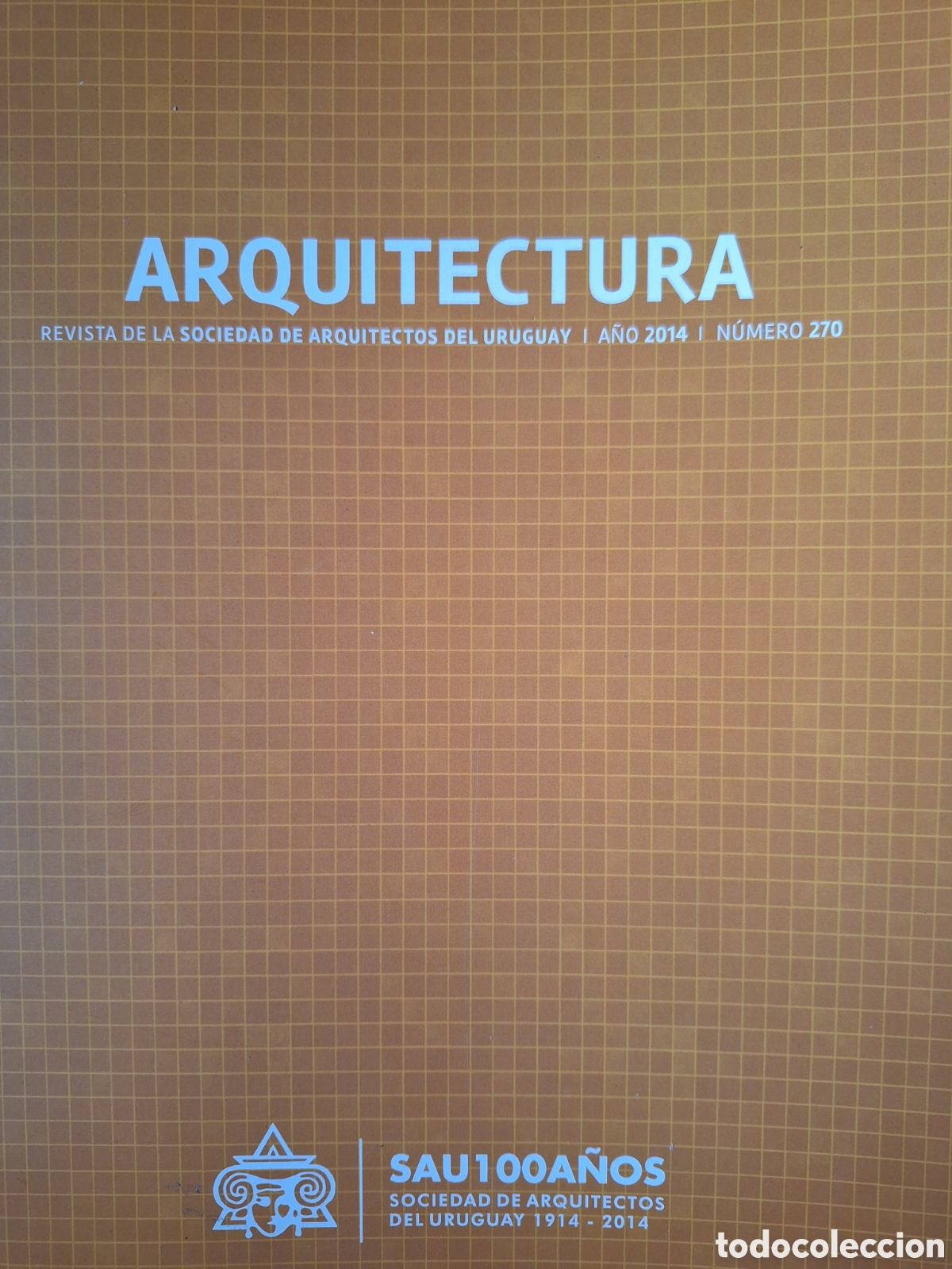 Livres d'occasion: REVISTA 100 A&Ntilde;OS SOCIEDAD ARQUITECTOS URUGUAY 1914 2014