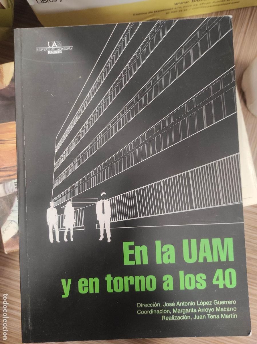 Libros de segunda mano: En la UAM y en torno a los 40 - L&oacute;pez Guerrero, Antonio Jos&eacute;; Arroyo Macarro, Margarita; Tena Marti