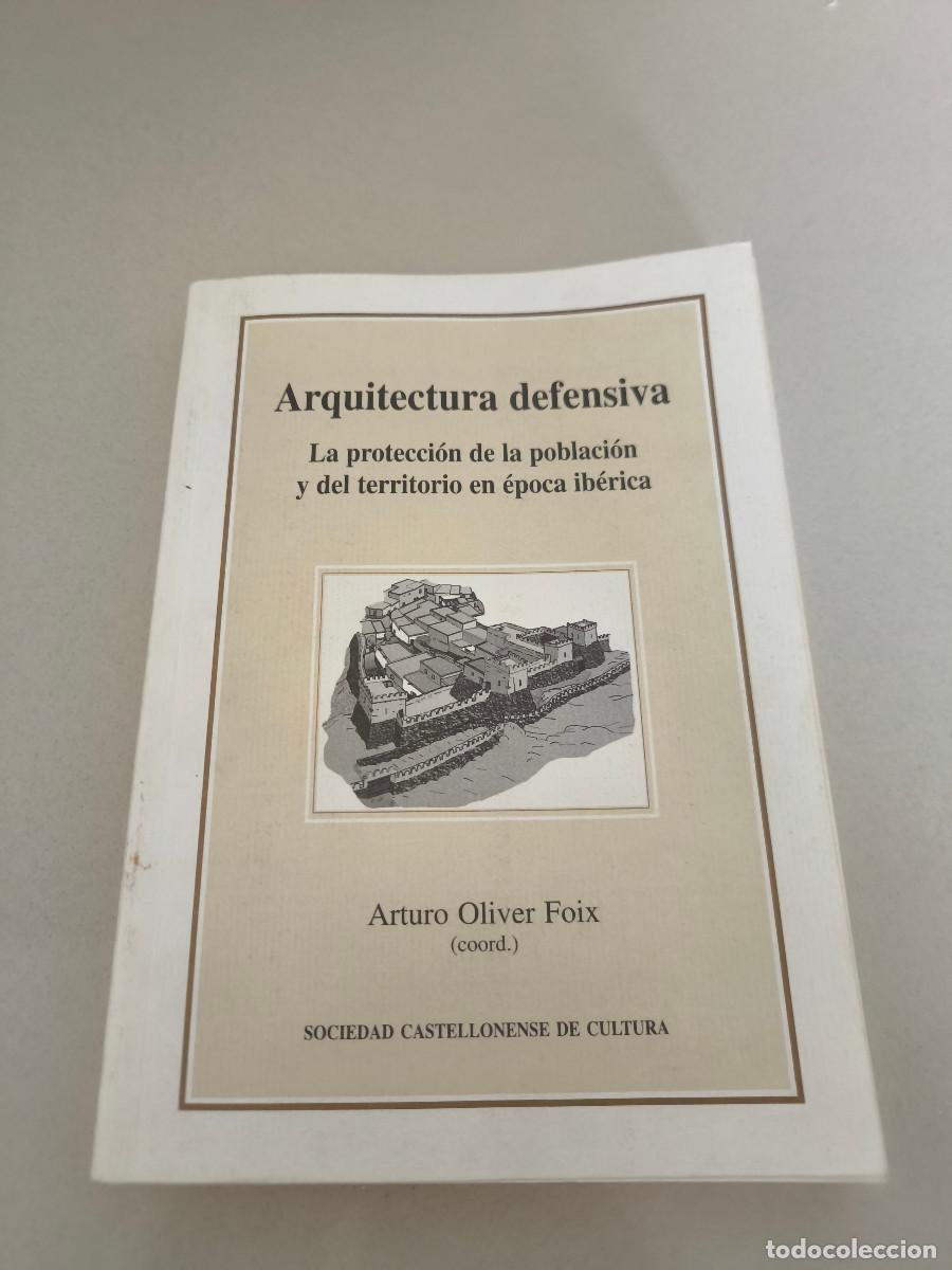 Libros de segunda mano: ARQUITECTURA DEFENSIVA IBERICA PROTECCION POBLACION TERRITORIO EPOCA IBERICA