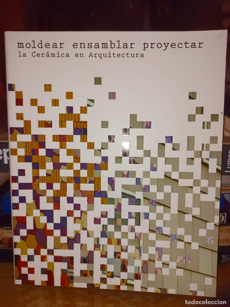 Second hand books: Moldear Ensamblar Proyectar la Cer&aacute;mica en la Arquitectura
