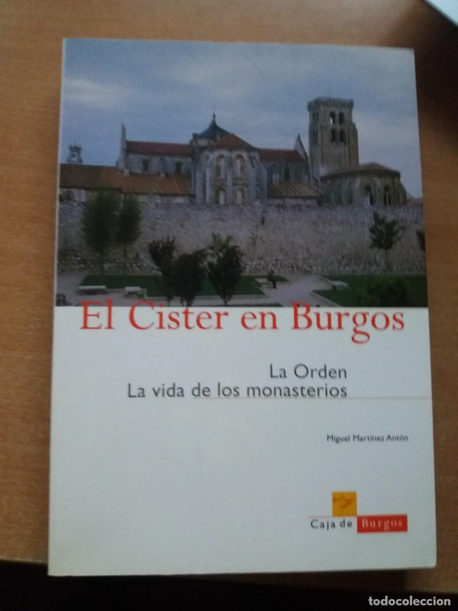 Second hand books: EL CISTER EN BURGOS. LA ORDEN. LA VIDA DE LOS MONASTERIOS. MIGUEL MART&Iacute;NEZ ANT&Oacute;N